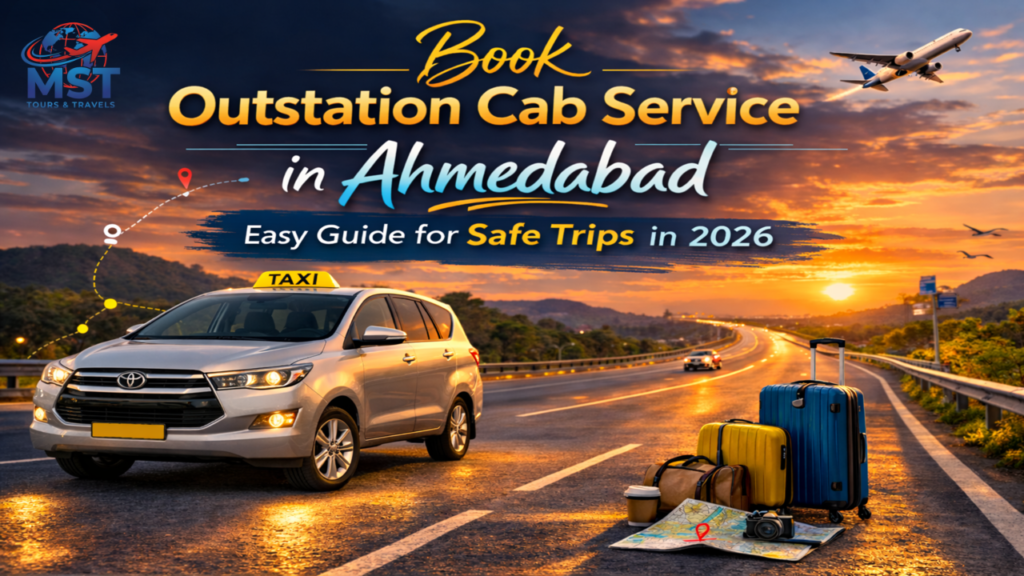 Book Outstation Cab Service in Ahmedabad: Easy Guide for Safe Trips in 2026
